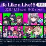 Life Like a Live!6 第五公演(夜公演)[2023.11.12]
