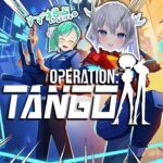 【Operation: Tango】協力して最強のスパイになる【#エルすず会】【神楽すず/エルセ】[2024.03.27]